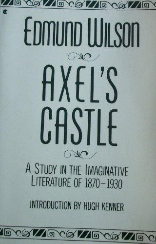 Book Axel's Castle: A Study in the Imaginative Literature of 1870-1930 free