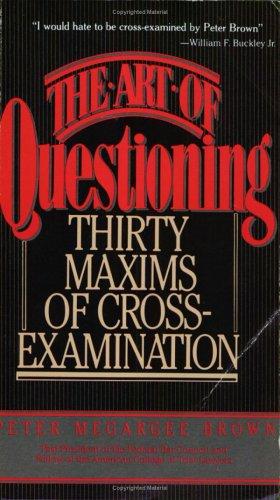 Book The Art of Questioning: Thirty Maxims of Cross-Examination free