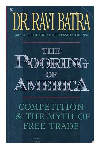 Book The Pooring of America: Competition and the Myth of Free Trade free
