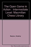 Book THE OPEN GAME IN ACTION (INTERMEDIATE) (Macmillan Chess Library) free