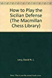 Book How to Play the Sicilian Defense (The Macmillan Chess Library) free