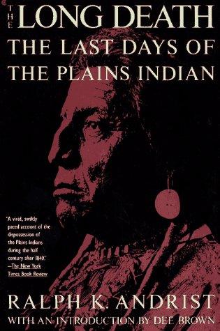 Book The Long Death: The Last Days of the Plains Indian free