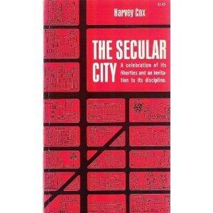 Book The Secular City: Secularization and Urbanization in Theological Perspective free