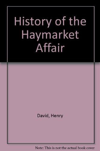 Book History Of The Haymarket Affair free