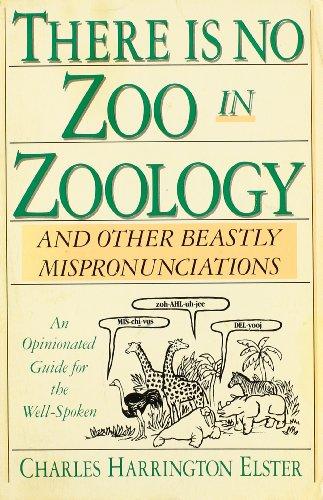Book There Is No Zoo in Zoology: And Other Beastly Mispronunciations free