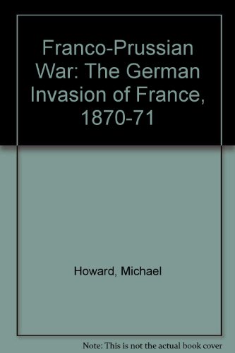 Book Franco-prussian War: The German Invasion Of France, 1870-71 free