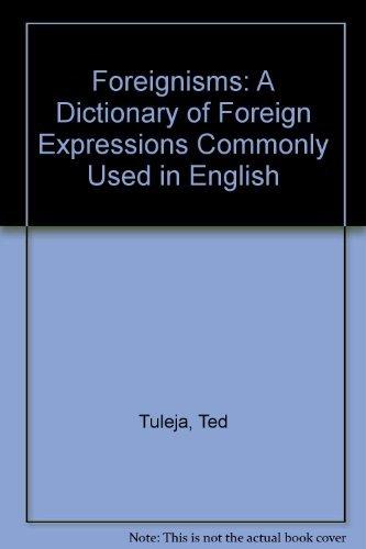 Book Foreignisms: A Dictionary Of Foreign Expressions Commonly Used In English free