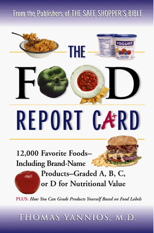 Book The Food Report Card: 12,000 Favorite Foods Including Brand-Name Products, Graded A,B,C, or d Fornutritional Value free