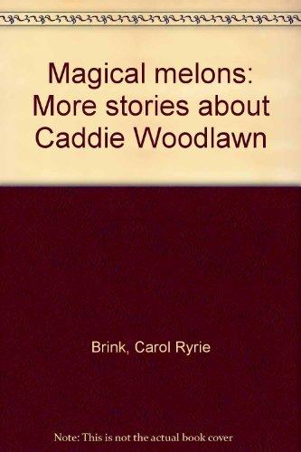 Book Magical melons: More stories about Caddie Woodlawn free