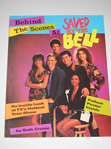 Book BEHIND THE SCENES AT SAVED BY THE BELL: AN INSIDE LOOK AT TV HOTTEST TEEN SHOW free