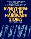 Book The Complete Illustrated Guide to Everything Sold in Hardware Stores free
