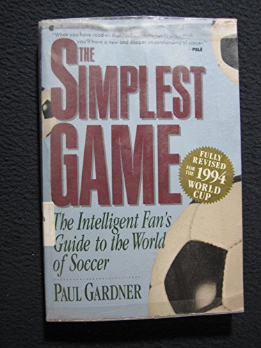 Book The Simplest Game: The Intelligent Fan's Guide to the World of Soccer free