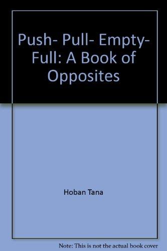 Book Push, pull, empty, full: A book of opposites free
