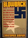 Book Blowback: The First Full Account of America's Recruitment of Nazis and Its Disastrous Effect on The cold war, Our Domestic and Foreign Policy. free