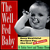 Book The Well-Fed Baby: Easy Healthful Recipes for the First 12 Months free