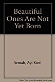 Book Beautiful Ones Are Not Yet Born free