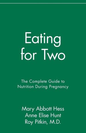Book Eating for Two: The Complete Guide to Nutrition During Pregnancy free
