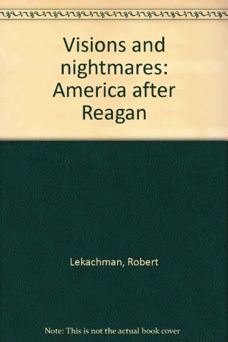 Book Visions and nightmares: America after Reagan free