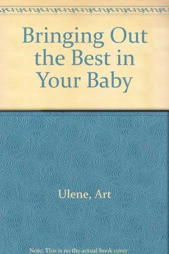 Book Bringing Out The Best In Your Baby (baby & Child Care) free