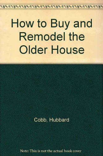 Book How to Buy and Remodel the Older House free