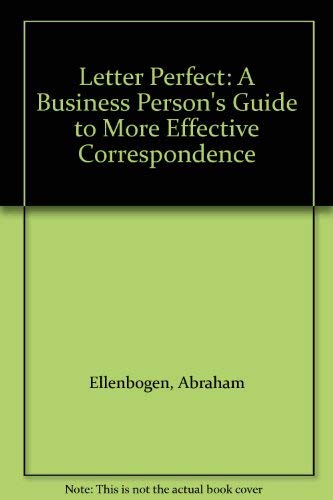 Book Letter Perfect: A Business Person's Guide to More Effective Correspondence free