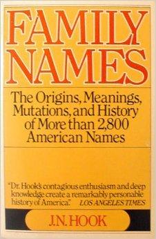 Book Family Names: The Origins, Meanings, and History free