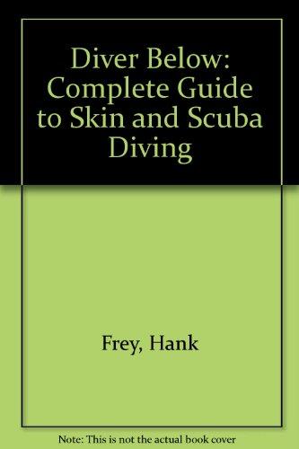 Book Diver Below: The Complete Guide To Skin And Scuba Diving free