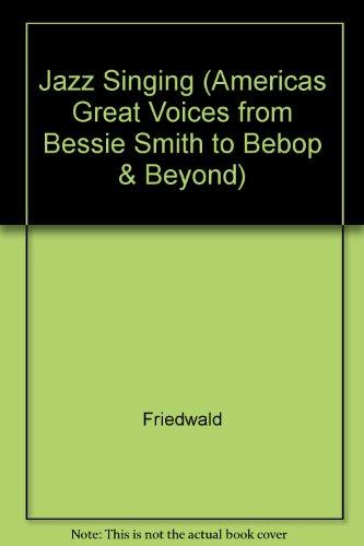 Book Jazz Singing (americas Great Voices From Bessie Smith To Bebop & Beyond) free