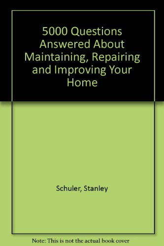Book 5,000 questions answered about maintaining, repairing, and improving your home free