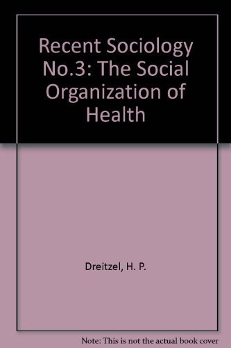 Book Social Organization of Health: No.3 (Recent Sociology) free