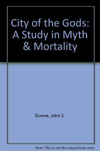 Book City Of The Gods: A Study In Myth & Mortality free