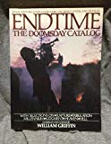 Book Endtime: The Doomsday Catalog: What Writers and Illustrators Say About Living and Dying in, with Selections on Rapture, Tribulation, Millenium, Judgement, Heaven, Hell free