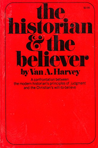 Book Historian And The Believer:  The Morality Of Historical Knowledge And Christian Belief free