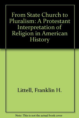 Book From State Church To Pluralism: A Protestant Interpretation Of Religion In American History free