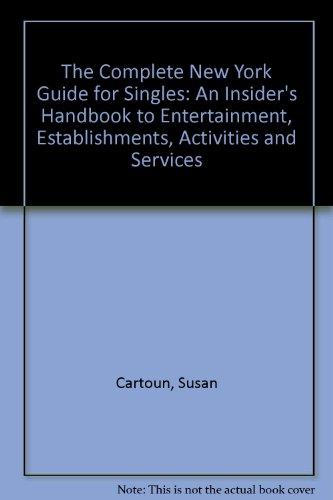 Book The Complete New York Guide For Singles: An Insider's Handbook To Entertainment, Establishments, Activities And Services free
