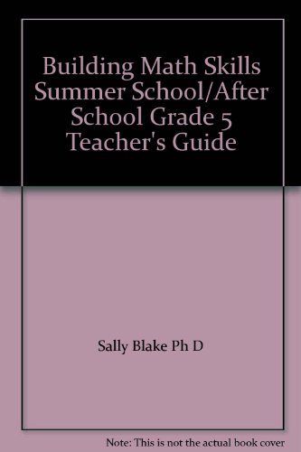 Book Building Math Skills Summer School/after School Grade 5 Teacher's Guide free