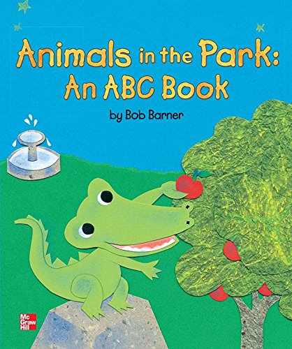 Book Reading Wonders Literature Big Book: Animals in the Park: An ABC Book Grade K (ELEMENTARY CORE READING) free