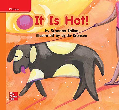 Book Reading Wonders Leveled Reader It Is Hot!: Approaching Unit 6 Week 1 Grade K (ELEMENTARY CORE READING) free