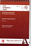 Book AAA The Common Core: Clarifying Expectations for Teachers and Students. English Language Arts, Grade 1 (ALIGN, ASSESS, ACHIEVE, LLC ENGLISH LANGUAGE ARTS) free