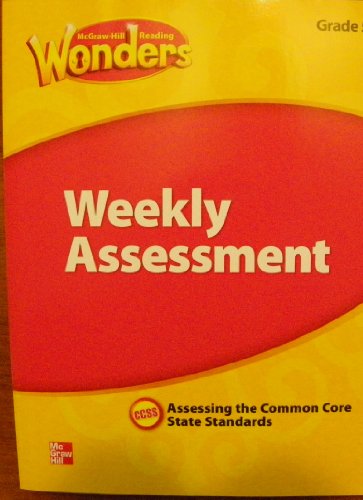 Book McGraw Hill Reading Wonders, Weekly Assessment, Grade 3, Assessing the Common Core State Standards, CCSS by McGraw Hill Education (1700-05-03) free