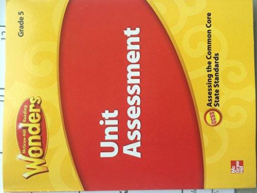 Book McGraw Hill Reading Wonders Unit Assessment Grade 5 Assessing the Common Core State Standards free