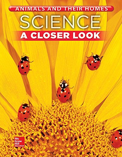 Book Science, A Closer Look, Grade 1, Animals and Their Homes: Student Edition (Unit B) (ELEMENTARY SCIENCE CLOSER LOOK) free