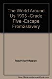 Book The World Around Us 1993 -Grade Five -Escape From2slavery free