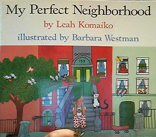 Book My Perfect Neighborhood (The World Around Us Classroom Library/Grade K) free