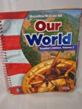 Book MacMillan / McGraw-Hill Social Studies: Our World, Vol. 2, Grade 6, Teacher's Edition free