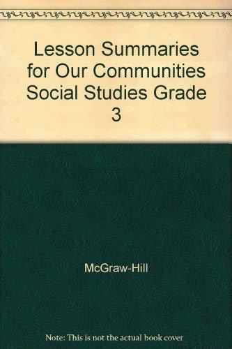 Book Our Communities Lesson Summaries Social Studies Grade 3 (Macmillan McGraw-Hill) free