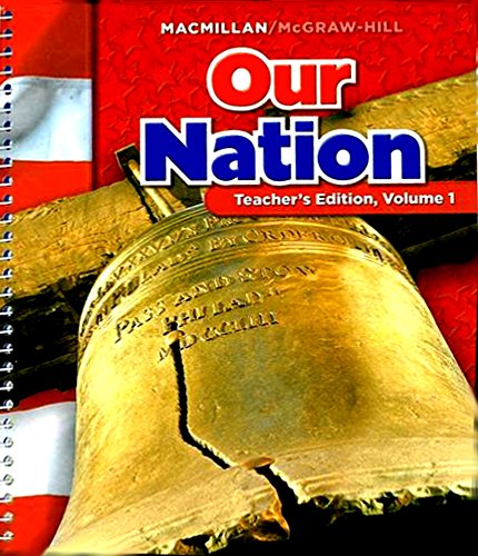 Book Our Nation Teacher's Edition (Macmillan/McGraw-Hill Social Studies, Gade 5 Volume 1) free