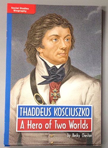 Book Leveled Reader Library - Social Studies Biography - Thaddeus Kosciuszko A Hero of Two Worlds (BLUE) free
