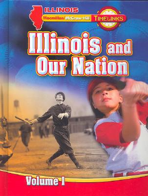 Book Il Timelinks: Illinois And Our Nation, Volume 1 Student Edition (illinois Timelinks) free
