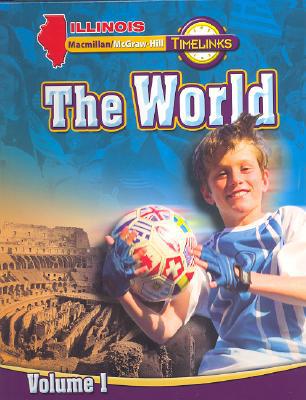 Book IL TimeLinks, Grade 6, The World, Volume 1 Student Edition (Illinois Timelinks) free